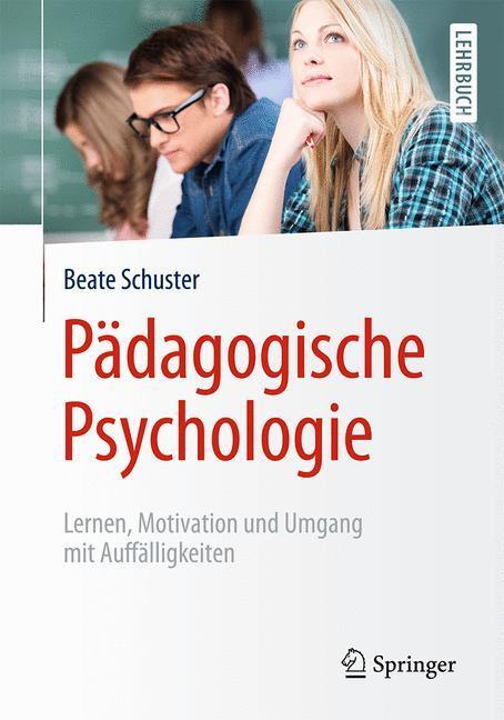 Cover: 9783662483916 | Pädagogische Psychologie | Beate Schuster | Taschenbuch | 2016