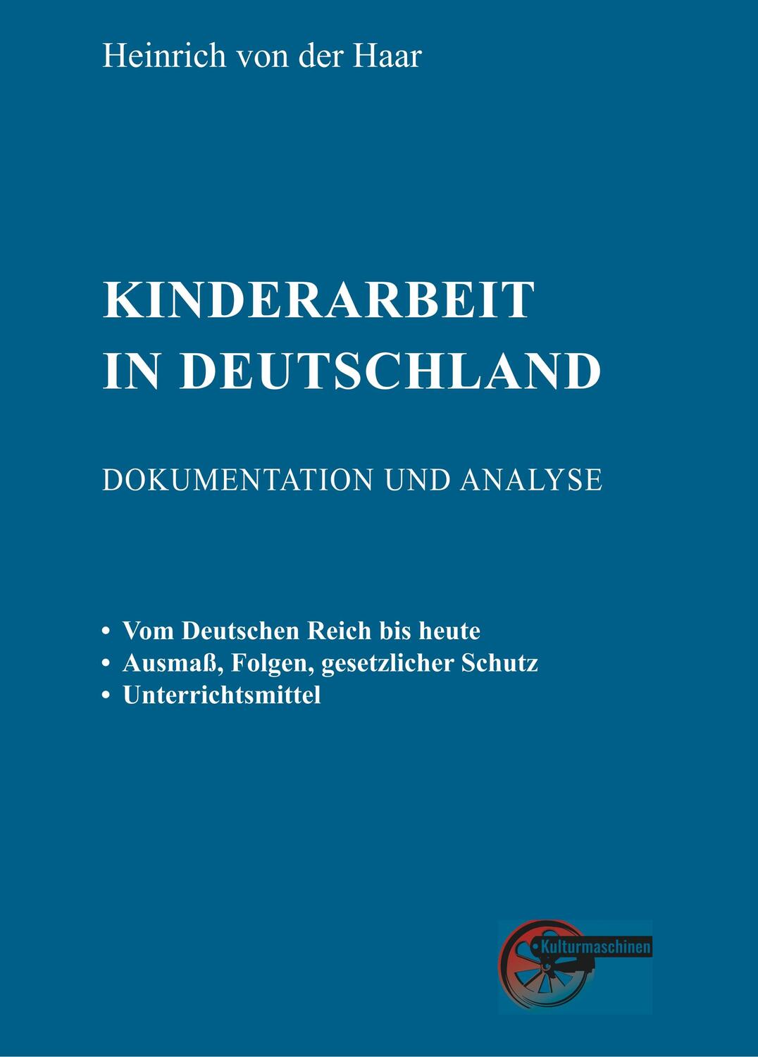 Cover: 9783967630398 | Kinderarbeit in Deutschland | Dokumentation und Analyse | Haar | Buch