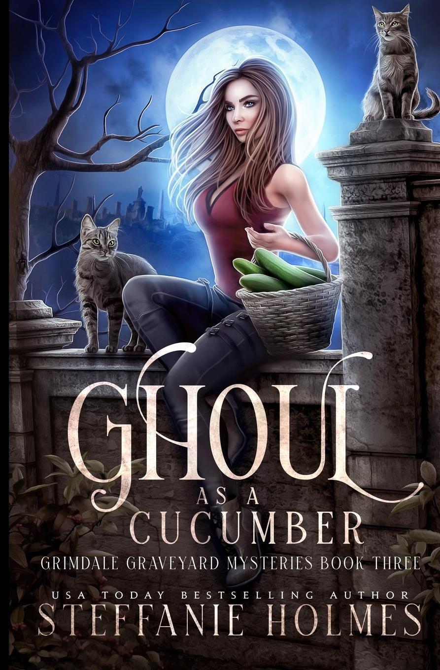 Cover: 9781991099266 | Ghoul as a Cucumber | A kooky, spooky cozy fantasy with spice | Holmes