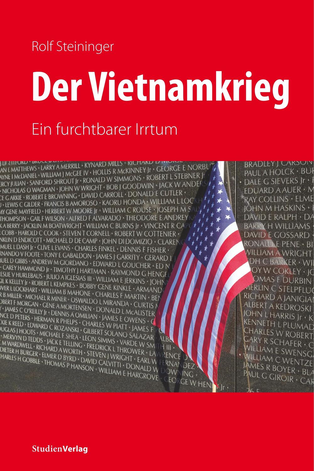 Cover: 9783706559188 | Der Vietnamkrieg | Ein furchtbarer Irrtum | Rolf Steininger | Buch