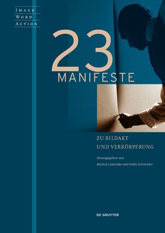 Cover: 9783110559620 | 23 Manifeste zu Bildakt und Verkörperung | Marion Lauschke (u. a.)