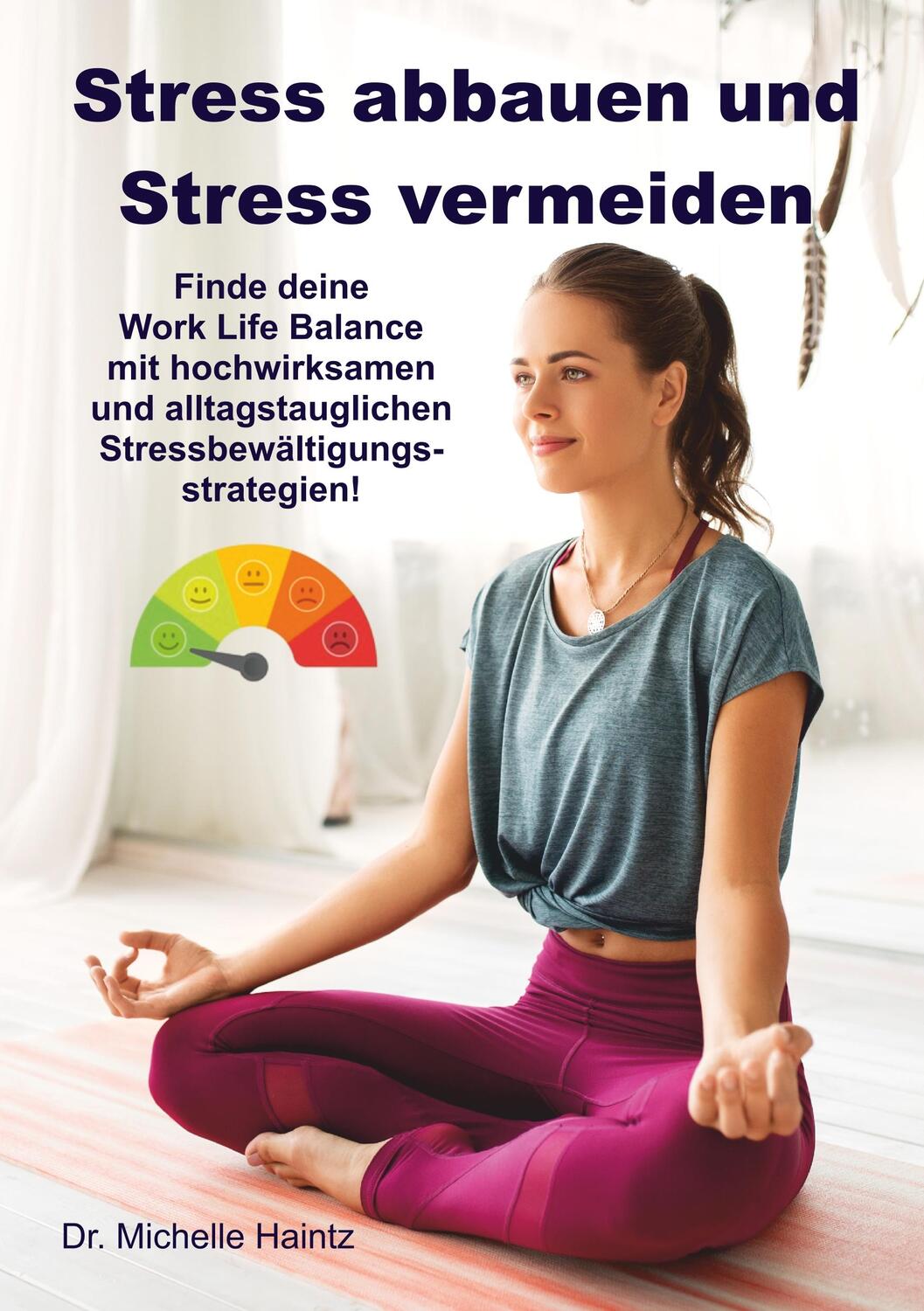 Cover: 9783967380927 | Stress abbauen und Stress vermeiden | Michelle Haintz | Taschenbuch