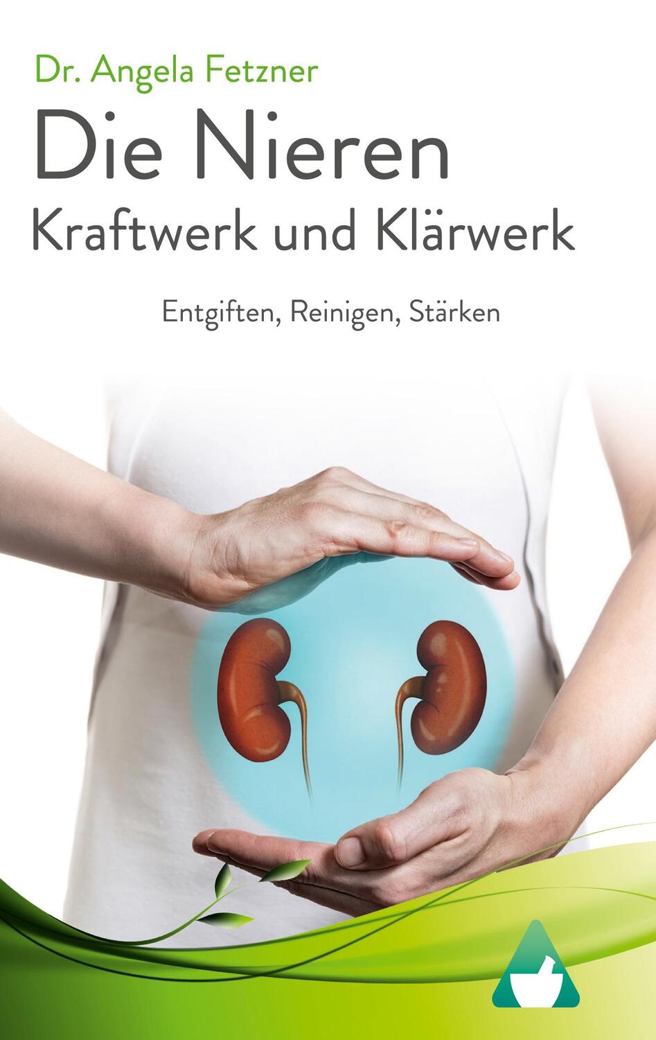 Cover: 9783752626124 | Die Nieren - Kraftwerk und Klärwerk | Entgiften, Reinigen, Stärken