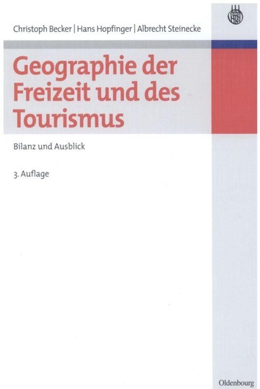 Cover: 9783486584349 | Geographie der Freizeit und des Tourismus: Bilanz und Ausblick | Buch