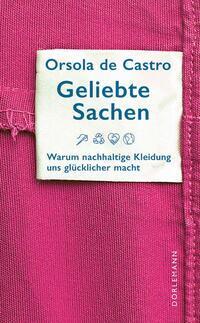 Cover: 9783038208006 | Geliebte Sachen | Warum nachhaltige Kleidung uns glücklicher macht