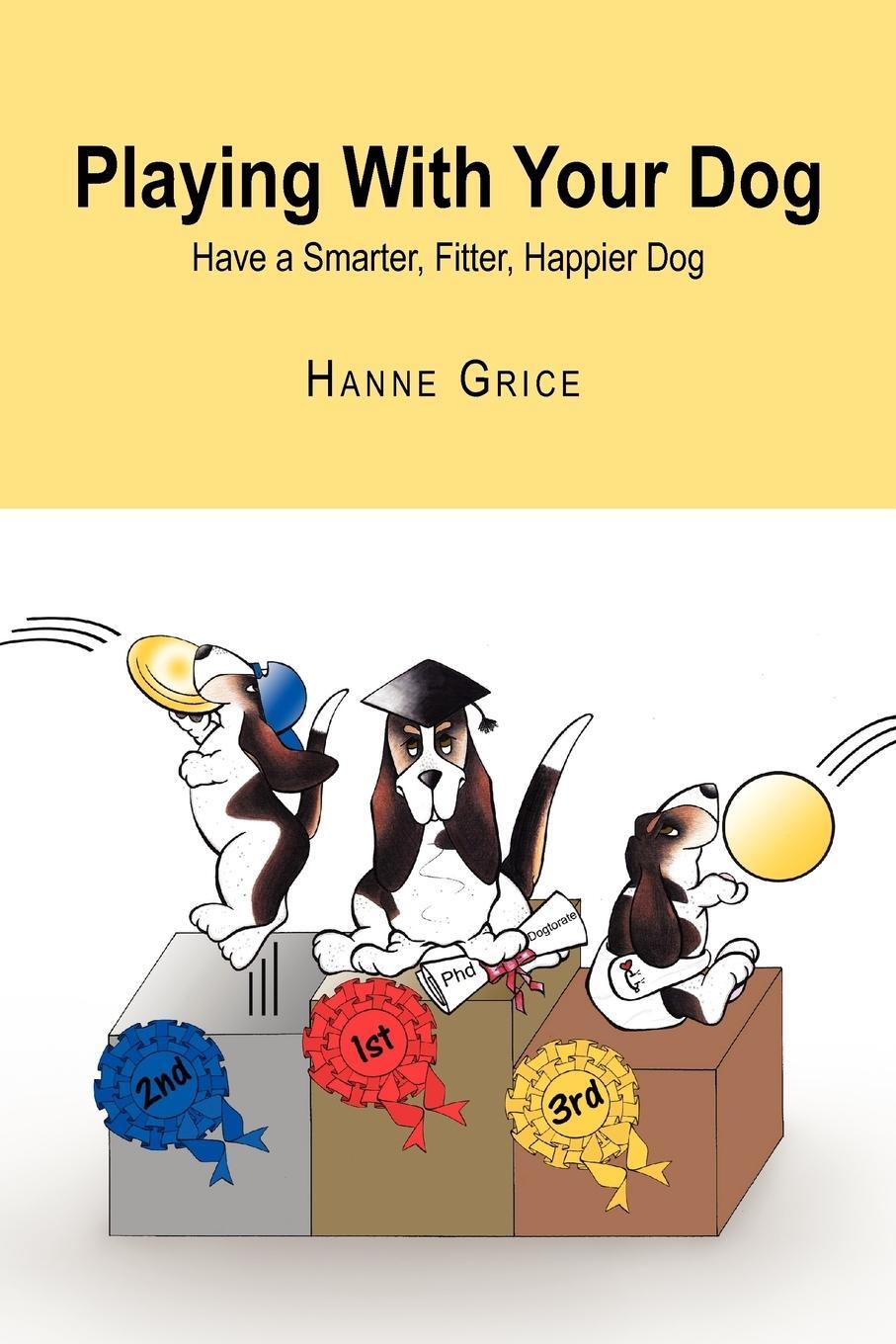 Cover: 9781453529645 | Playing With Your Dog | Hanne Grice | Taschenbuch | Paperback | 2010