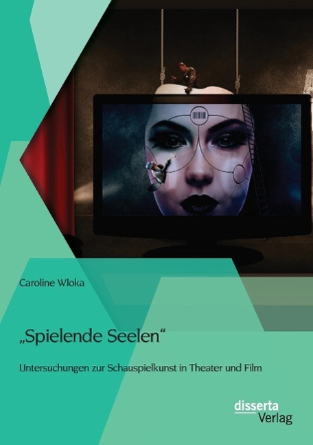 Cover: 9783954257621 | "Spielende Seelen" - Untersuchungen zur Schauspielkunst in Theater...