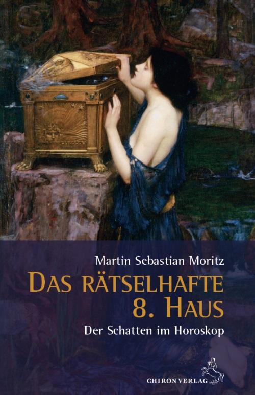 Cover: 9783899972566 | Das rätselhafte 8. Haus | Der Schatten im Horoskop | Moritz | Buch