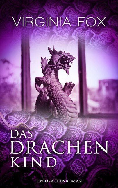Cover: 9783906882116 | Das Drachenkind | Virginia Fox | Taschenbuch | 592 S. | Deutsch | 2018