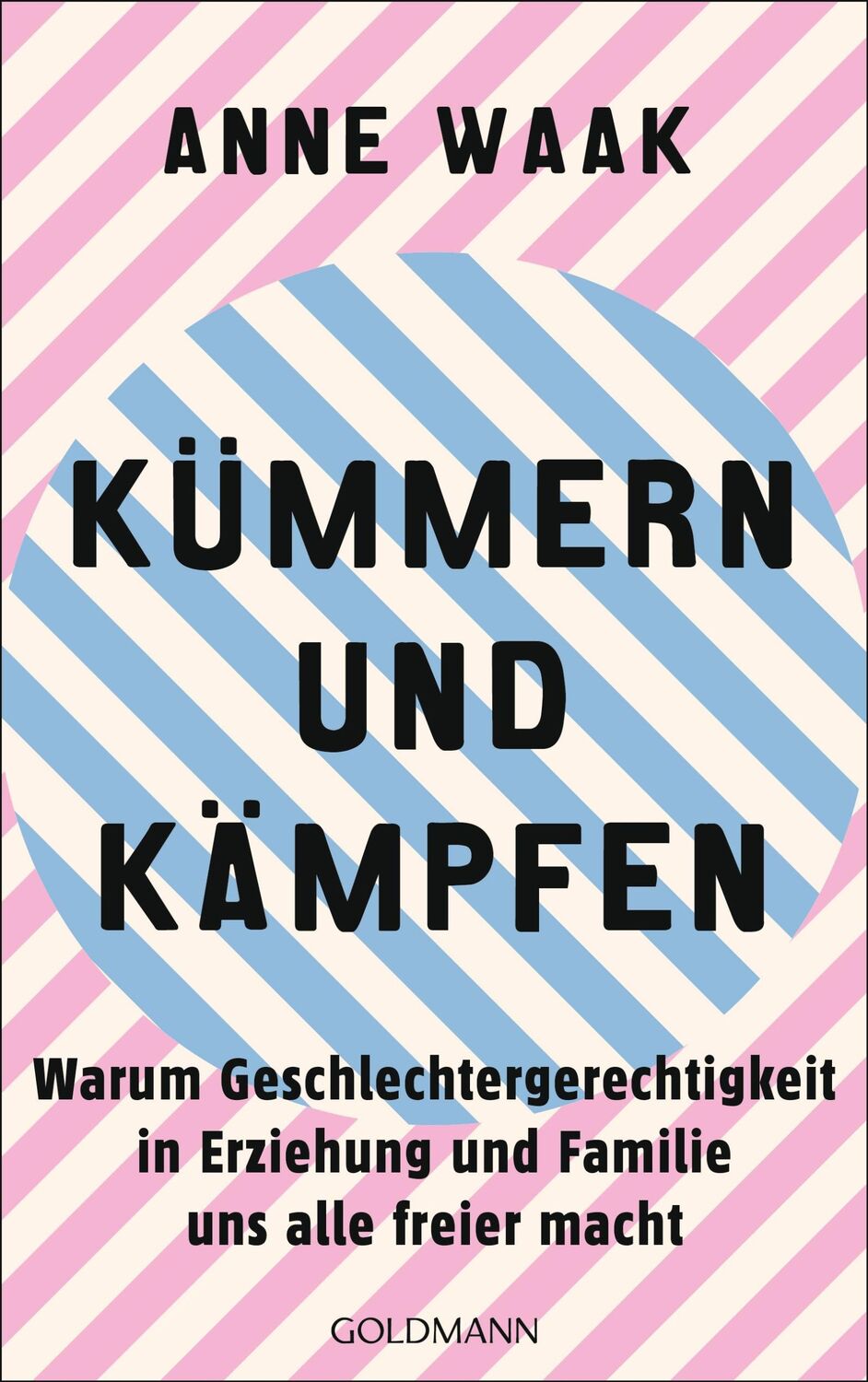 Cover: 9783442317035 | Kümmern und Kämpfen | Anne Waak | Taschenbuch | 256 S. | Deutsch