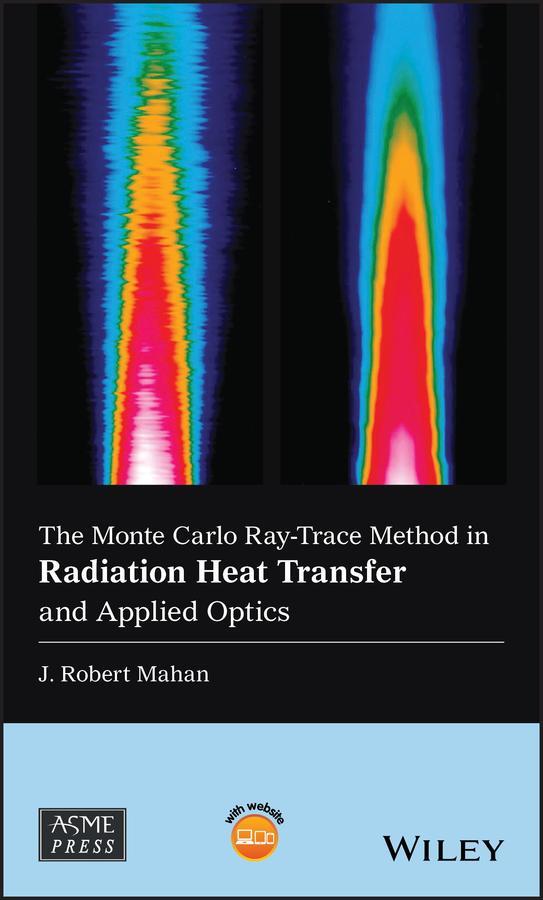 Cover: 9781119518518 | The Monte Carlo Ray-Trace Method in Radiation Heat Transfer and...