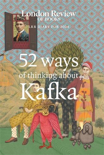 Cover: 9781800819238 | LRB Diary for 2024 | 52 Ways of Thinking about Kafka | LRB Diary