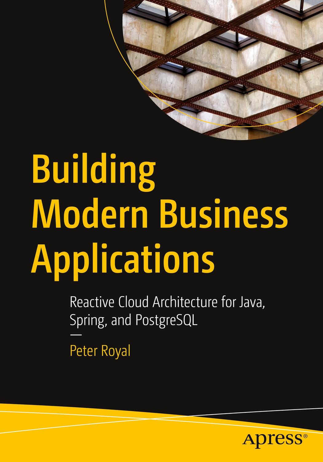 Cover: 9781484289914 | Building Modern Business Applications | Peter Royal | Taschenbuch | XX