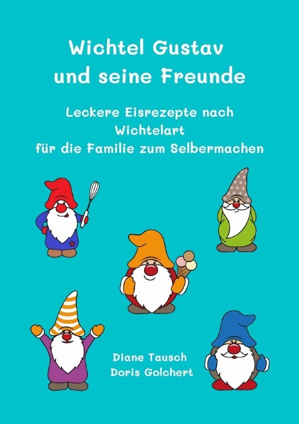 Cover: 9783752992168 | Wichtel Gustav und seine Freunde | Diane Tausch (u. a.) | Taschenbuch