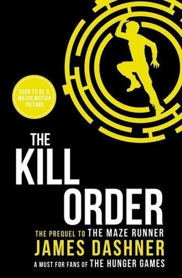 Cover: 9781909489431 | Maze Runner Prequel: The Kill Order | James Dashner | Taschenbuch