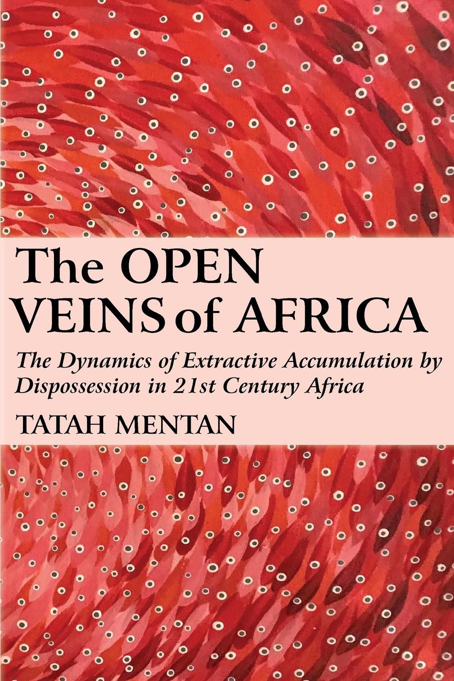 Cover: 9789956550135 | The Open Veins of Africa | Tatah Mentan | Taschenbuch | Paperback