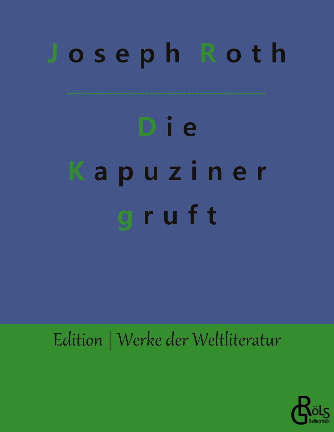 Cover: 9783988280350 | Die Kapuzinergruft | Joseph Roth | Taschenbuch | Paperback | Deutsch