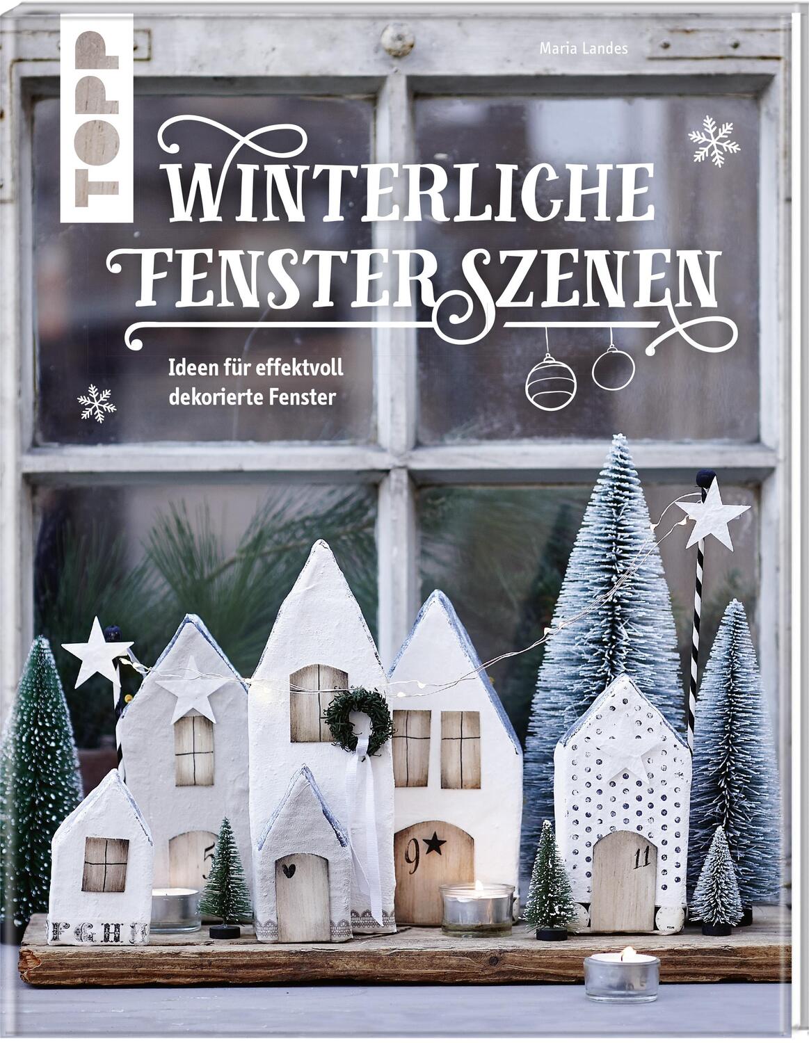 Cover: 9783772477812 | Winterliche Fensterszenen | Ideen für effektvoll dekorierte Fenster