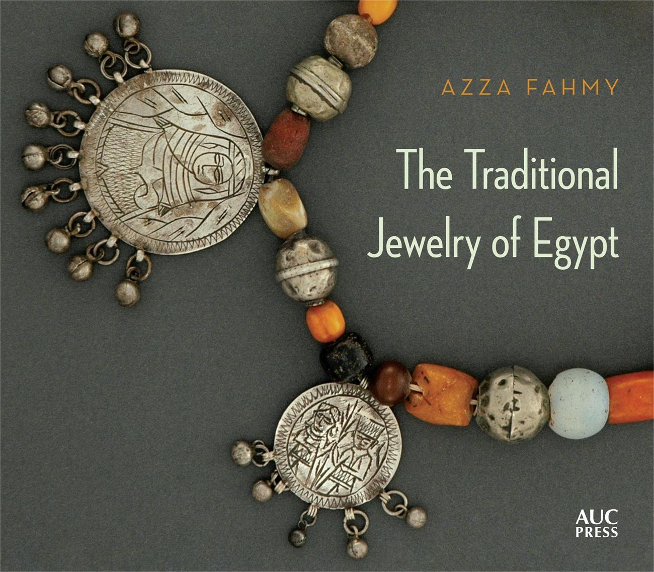 Cover: 9789774167201 | The Traditional Jewelry of Egypt | Azza Fahmy | Buch | Gebunden | 2015