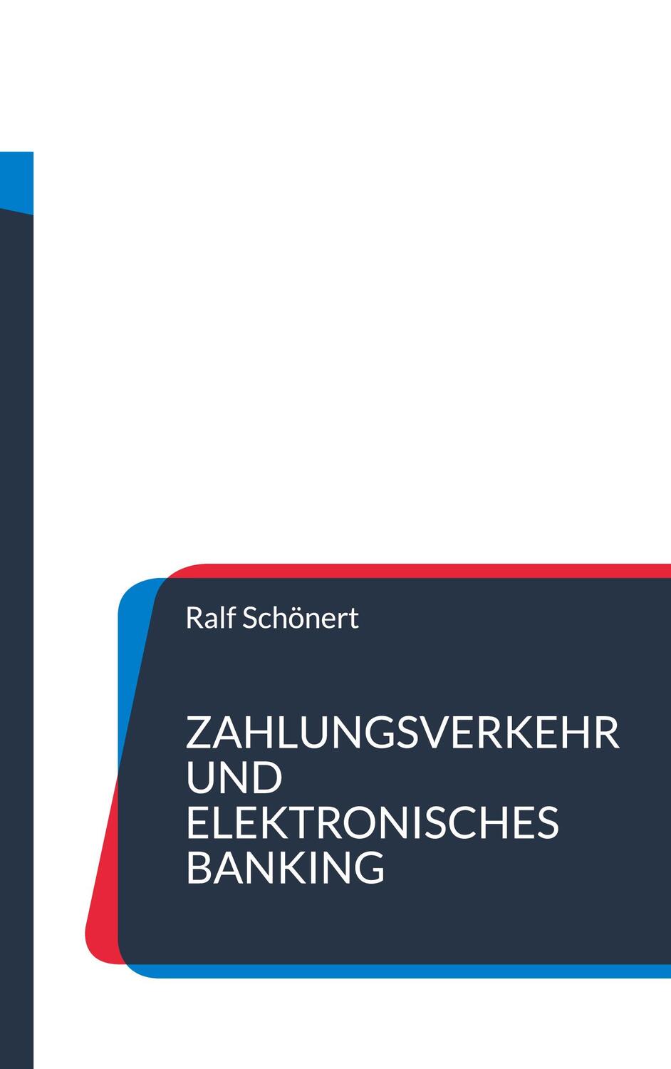 Cover: 9783743193390 | Zahlungsverkehr und elektronisches Banking | Ralf Schönert | Buch