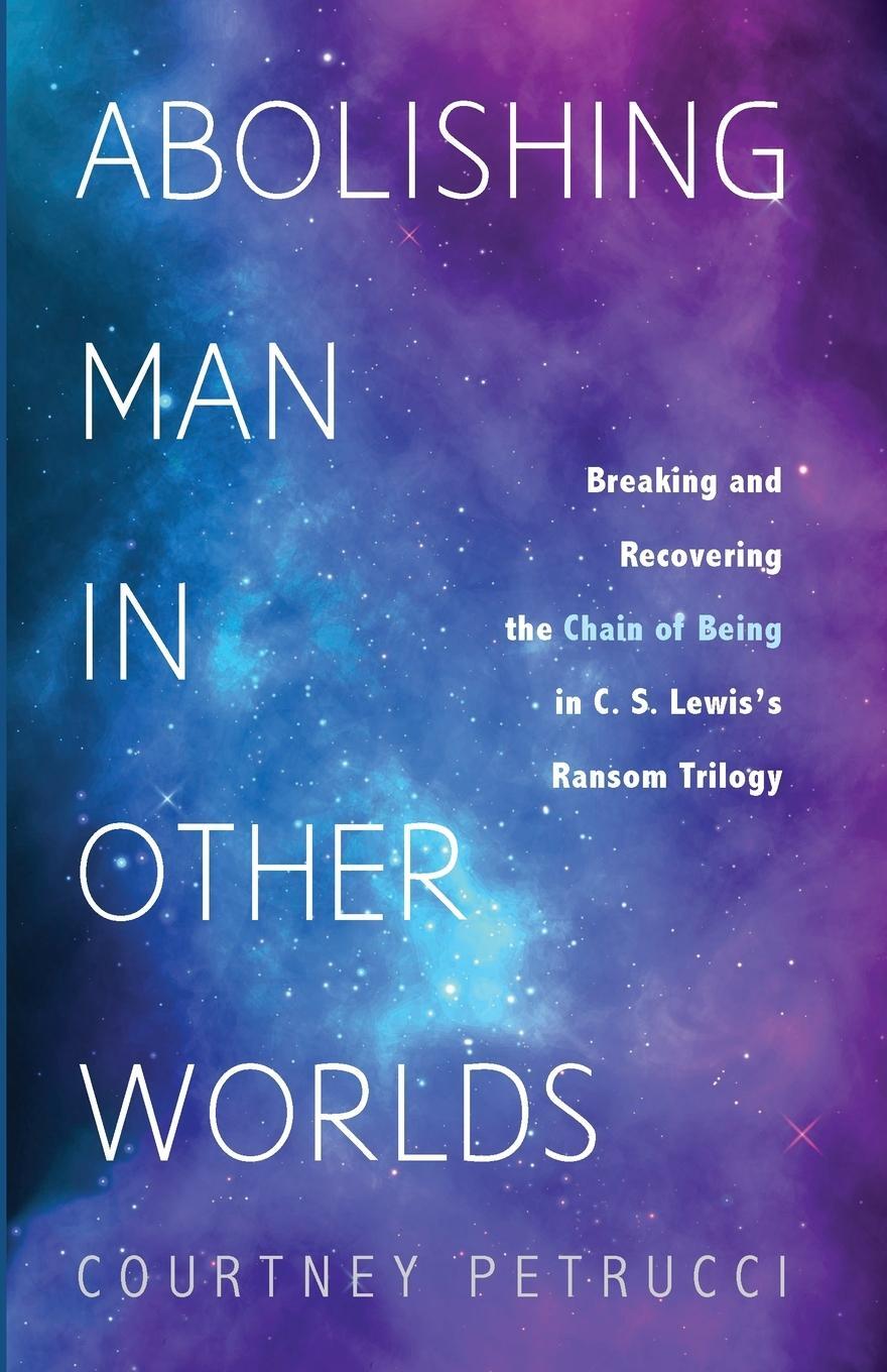 Cover: 9781532693922 | Abolishing Man in Other Worlds | Courtney Petrucci | Taschenbuch