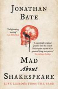 Cover: 9780008167493 | Mad about Shakespeare | Life Lessons from the Bard | Jonathan Bate