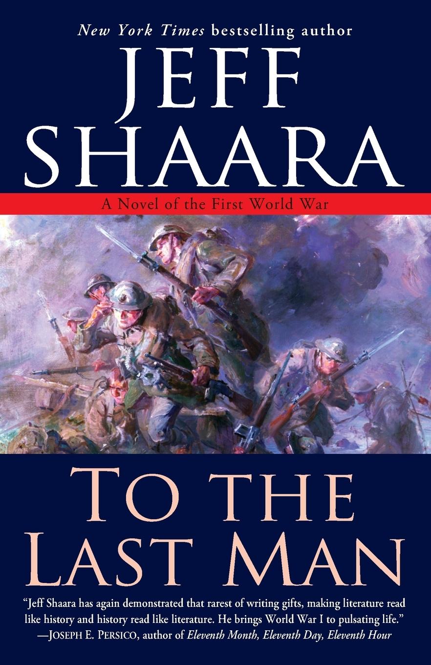 Cover: 9780345461360 | To the Last Man | A Novel of the First World War | Jeff Shaara | Buch