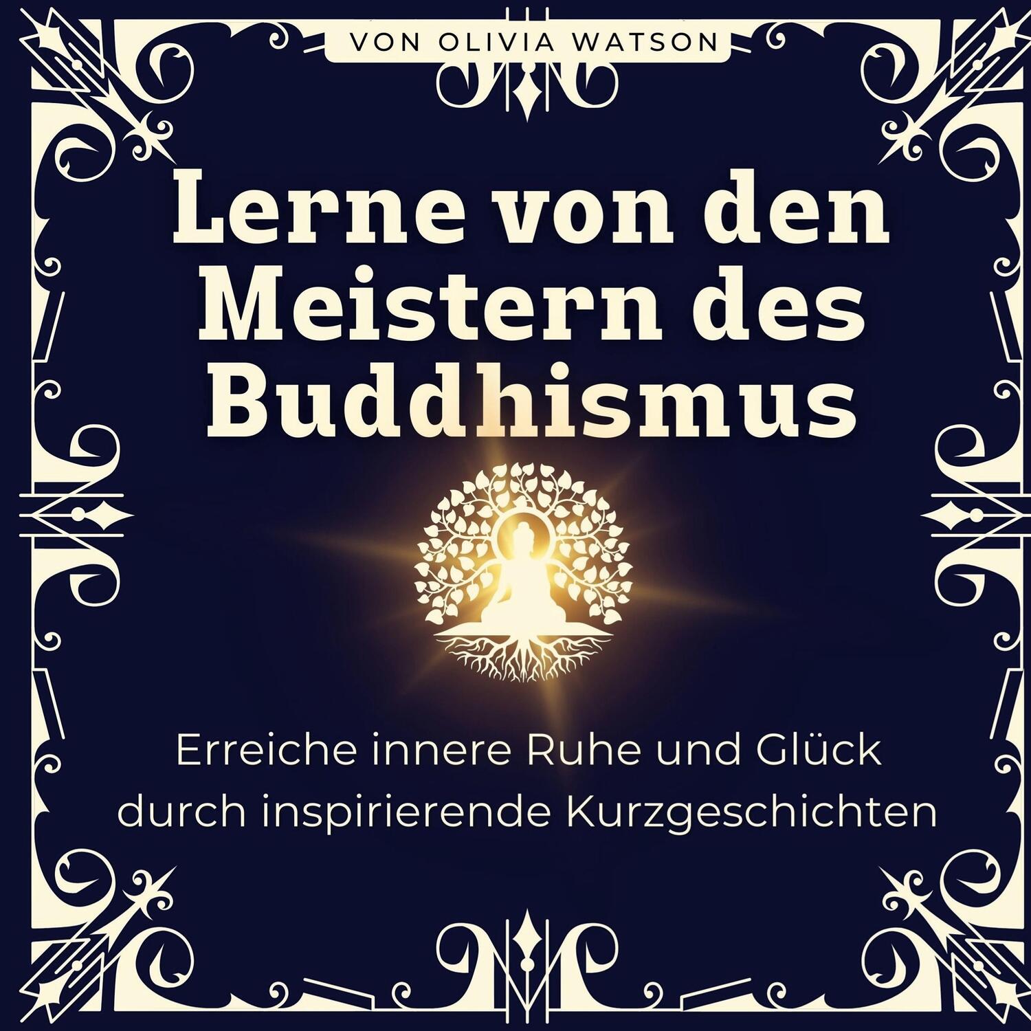 Cover: 9783750534575 | Lerne von den Meistern des Buddhismus | Olivia Watson | Taschenbuch