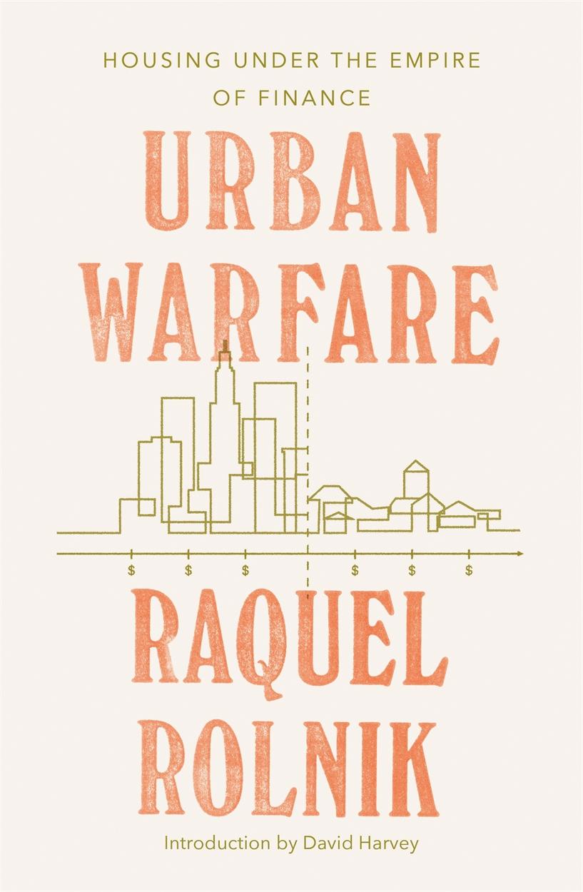 Cover: 9781788731607 | Urban Warfare: Housing Under the Empire of Finance | Raquel Rolnik