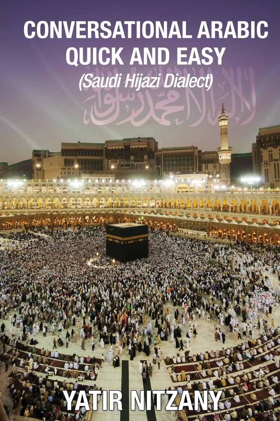 Cover: 9781951244156 | Conversational Arabic Quick and Easy | Saudi Hejazi Dialect | Nitzany