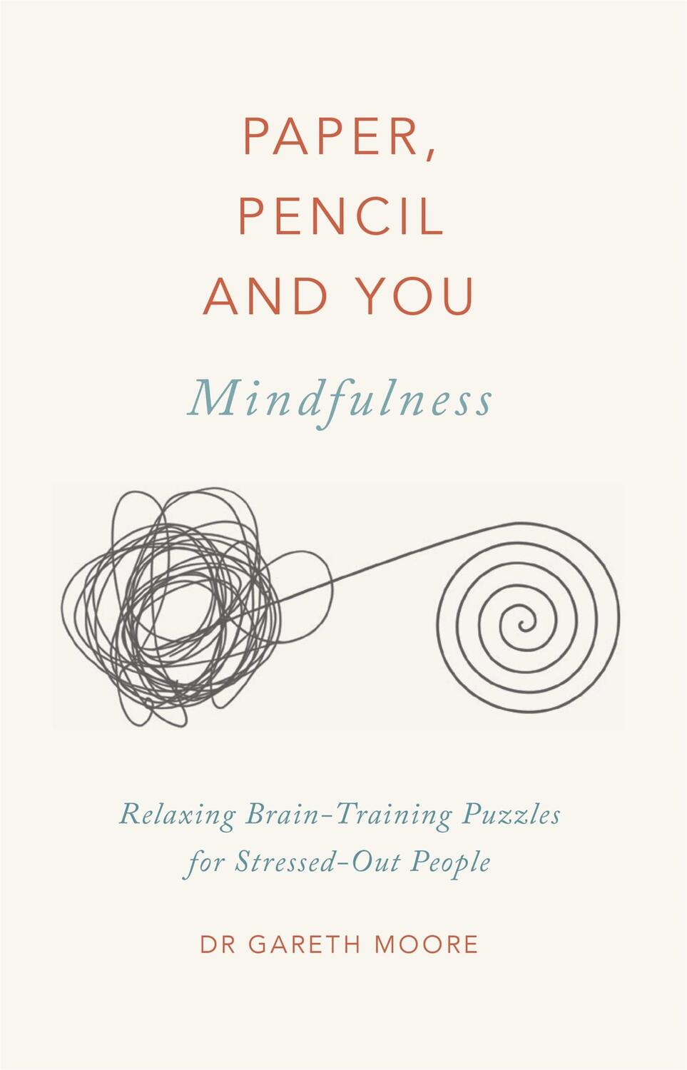 Cover: 9781529409642 | Paper, Pencil &amp; You: Mindfulness | Gareth Moore | Taschenbuch | 2022