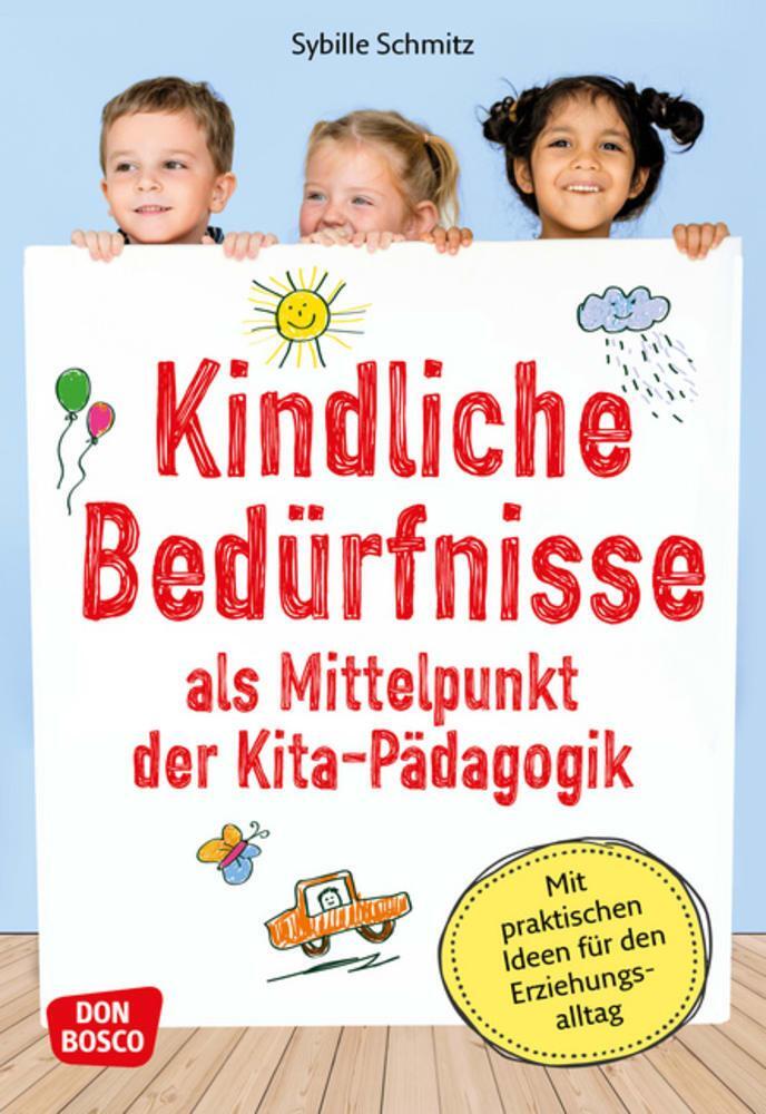 Cover: 9783769823387 | Kindliche Bedürfnisse als Mittelpunkt der Kita-Pädagogik | Schmitz