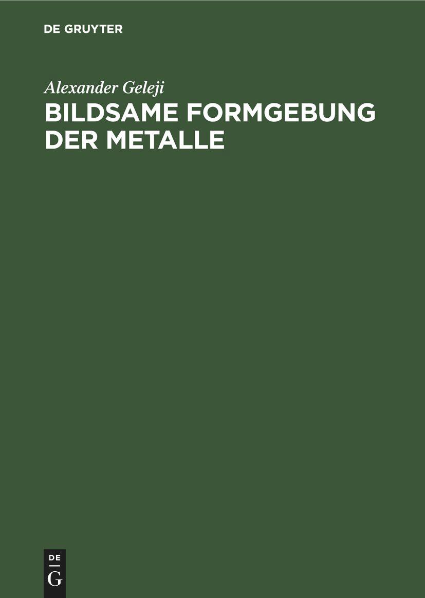 Cover: 9783112527436 | Bildsame Formgebung der Metalle | Theorie, Experiment und Anwendung