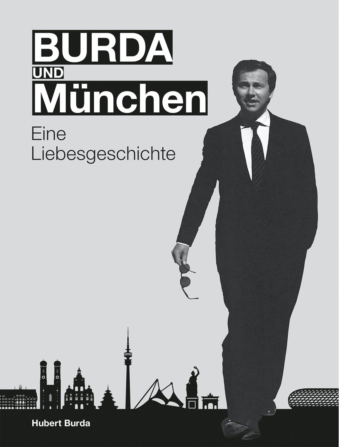 Cover: 9783761634745 | BURDA und MÜNCHEN | Eine Liebesgeschichte | Hubert Burda | Buch | 2023
