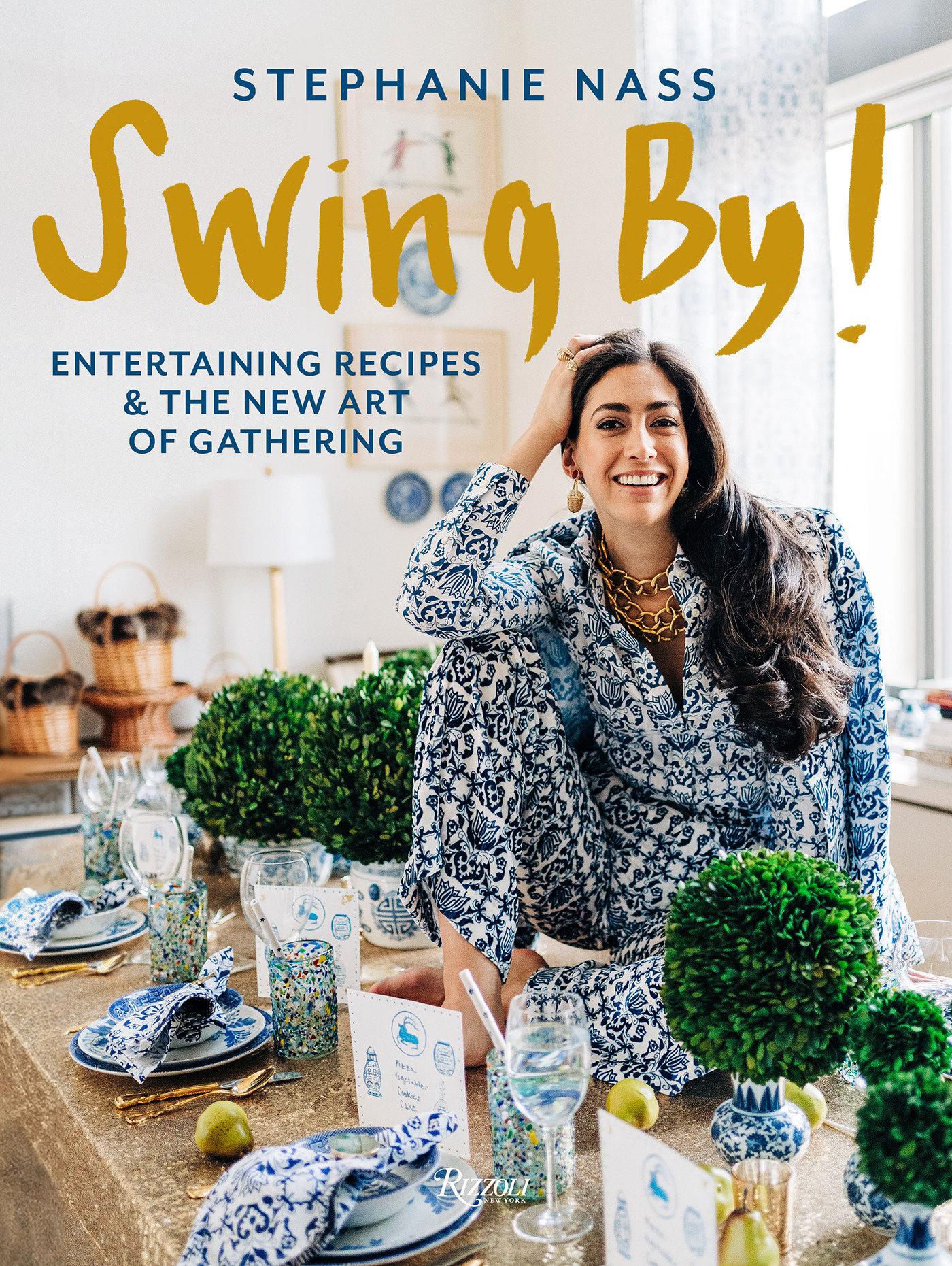 Cover: 9780847829439 | Swing By! | Entertaining Recipes and the New Art of Gathering | Nass