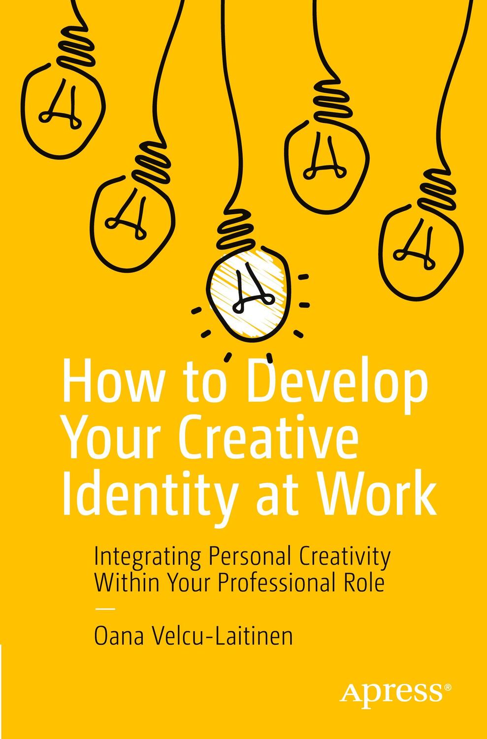 Cover: 9781484286791 | How to Develop Your Creative Identity at Work | Apress L.P.