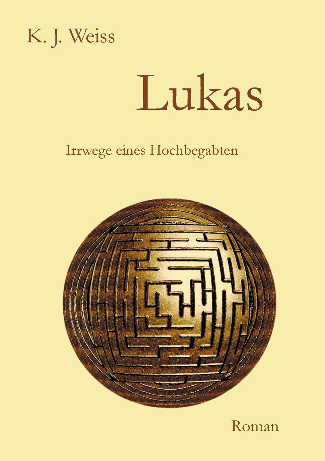 Cover: 9783738636369 | Lukas | Irrwege eines Hochbegabten | K. J. Weiss | Taschenbuch | 2015