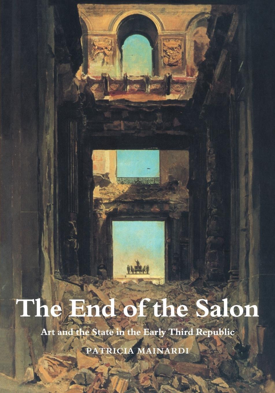 Cover: 9780521469210 | The End of the Salon | Art and the State in the Early Third Republic