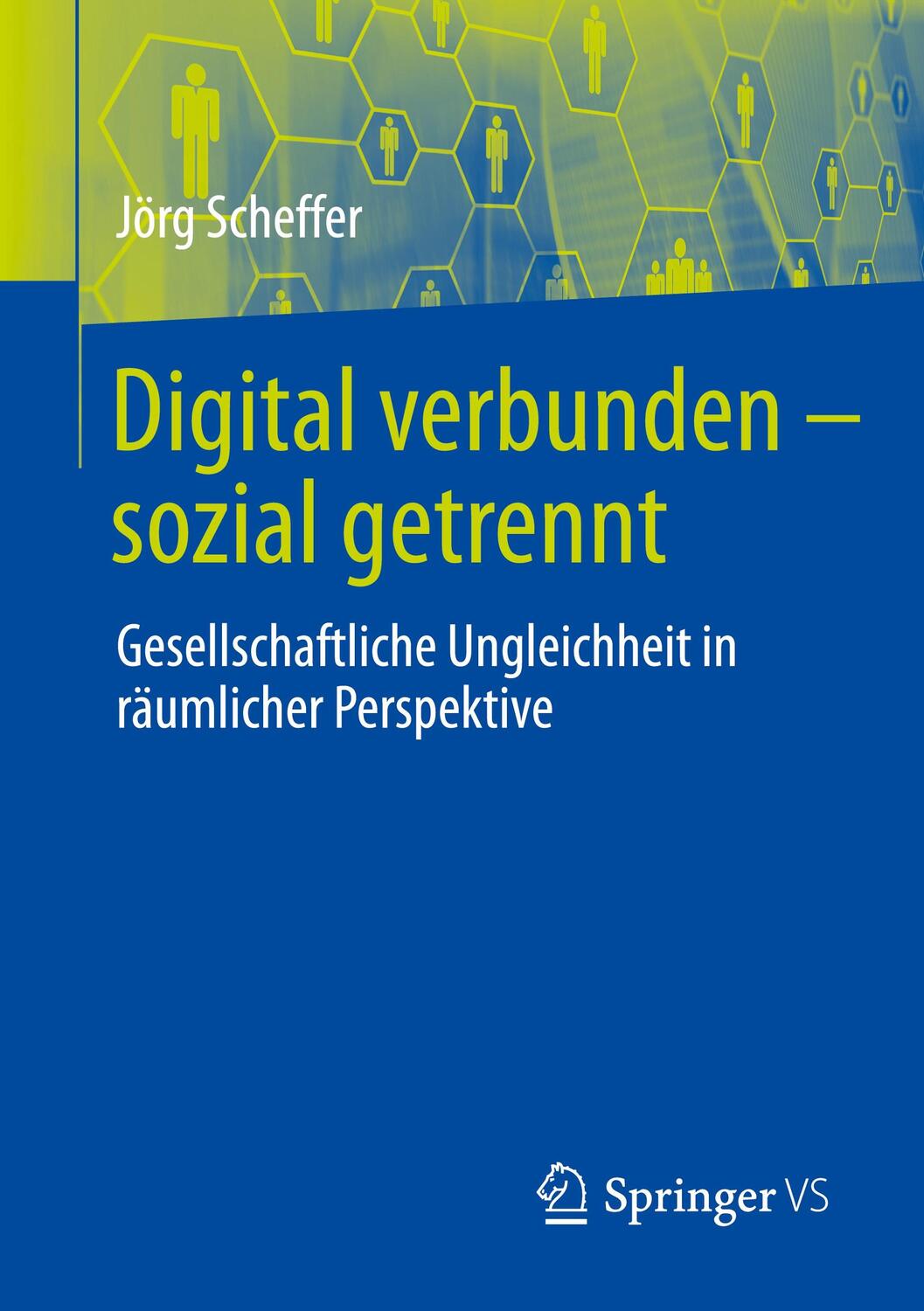 Cover: 9783658311094 | Digital verbunden ¿ sozial getrennt | Jörg Scheffer | Taschenbuch | vi