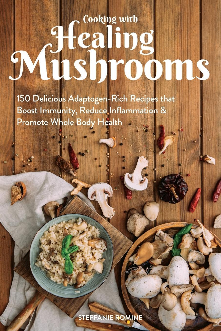 Cover: 9781612438382 | Cooking with Healing Mushrooms | Stepfanie Romine | Taschenbuch | 2018