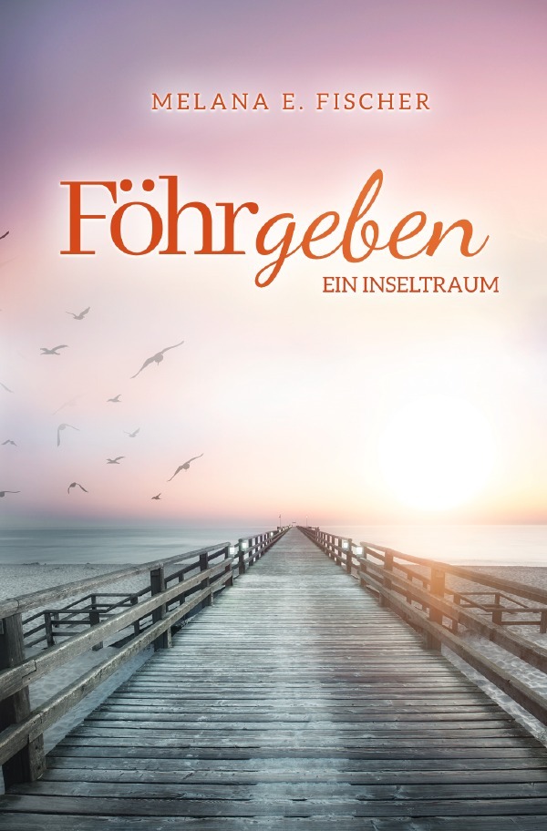 Cover: 9783818741211 | Föhrgeben Ein Inseltraum | Melana E. Fischer | Taschenbuch | 360 S.