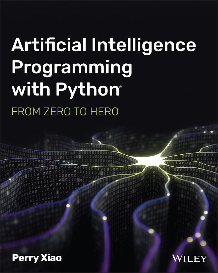 Cover: 9781119820864 | Artificial Intelligence Programming with Python | From Zero to Hero