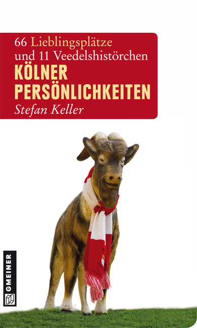 Cover: 9783839212813 | Kölner Persönlichkeiten | 66 Lieblingsplätze und 11 Veedelshistörchen