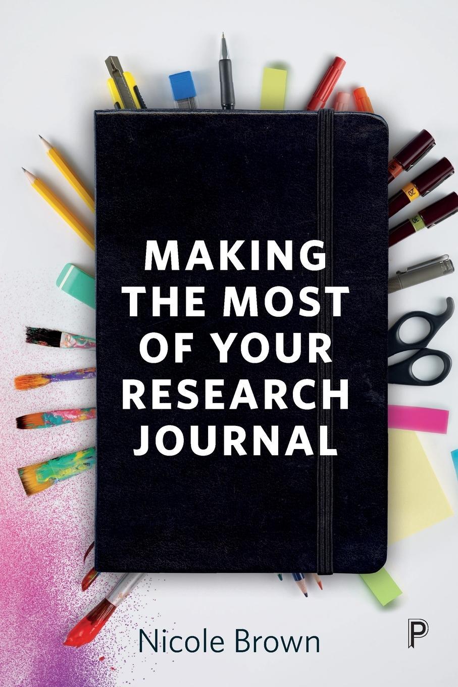 Cover: 9781447360049 | Making the Most of Your Research Journal | Nicole Brown | Taschenbuch