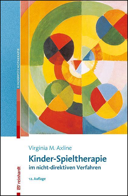 Cover: 9783497031962 | Kinder-Spieltherapie im nicht-direktiven Verfahren | Axline (u. a.)