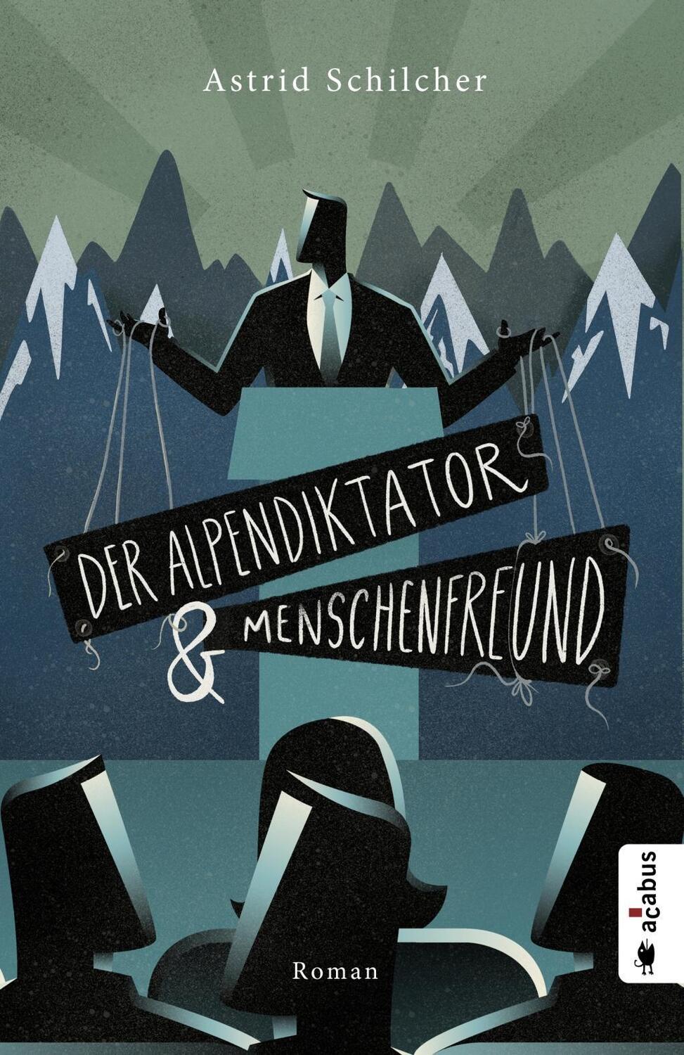 Cover: 9783862827428 | Der Alpendiktator und Menschenfreund | Gesellschaftsroman | Schilcher