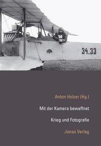 Cover: 9783894453244 | Mit der Kamera bewaffnet | Krieg und Fotografie | Buch | 160 S. | 2003