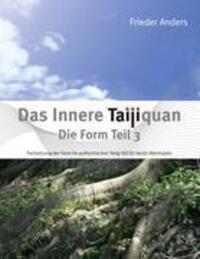 Cover: 9783844809633 | Das Innere Taijiquan Die Form Teil 3 | Frieder Anders | Taschenbuch