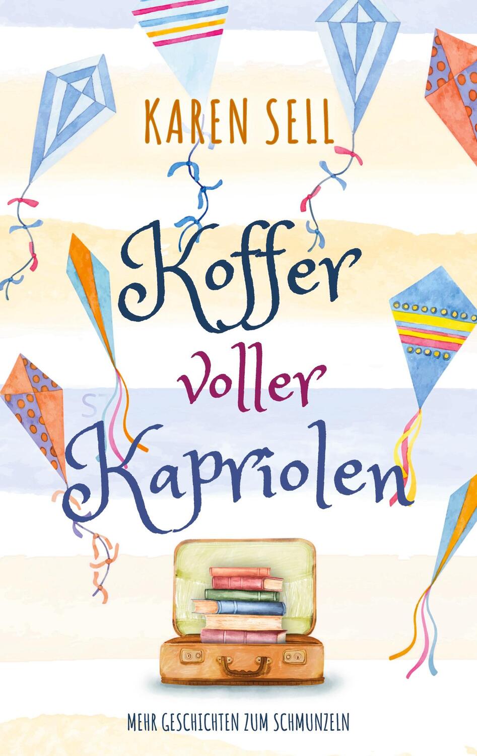 Cover: 9783758385872 | Koffer voller Kapriolen | Mehr Geschichten zum Schmunzeln | Karen Sell