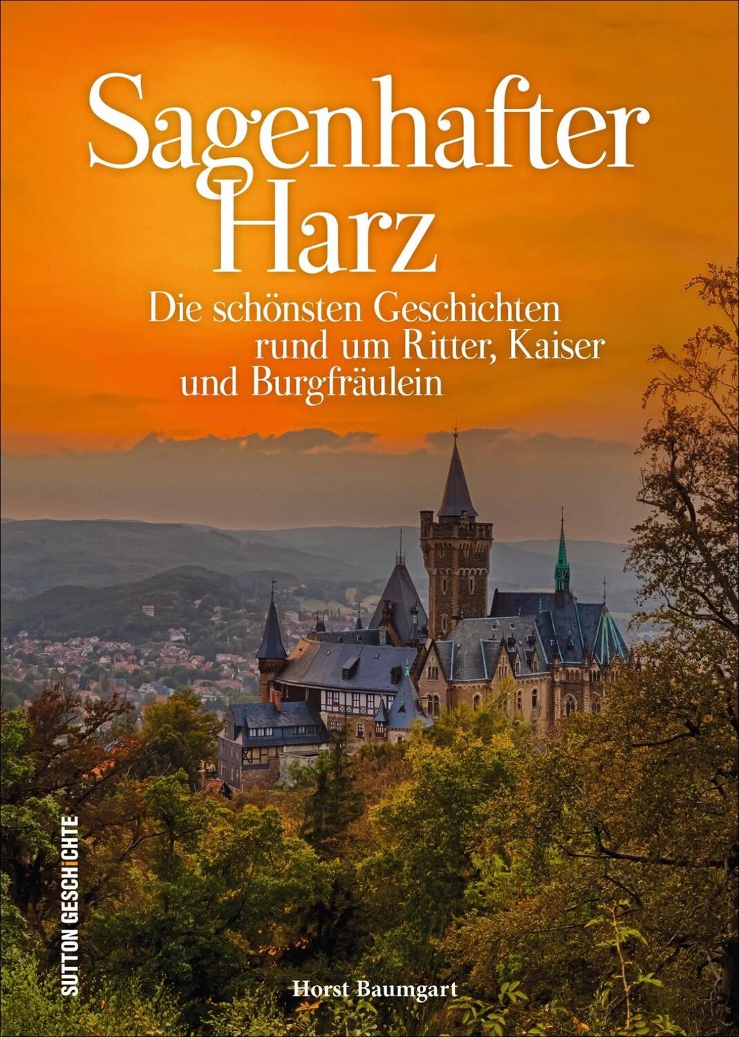 Cover: 9783954007943 | Sagenhafter Harz | Horst Baumgart | Buch | Sagen & Legenden | Deutsch